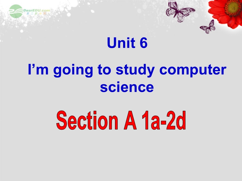 八年级英语上册 unit 6 i'm goingto study computer science全单元课件 （新版）人教新目标版.ppt_第1页