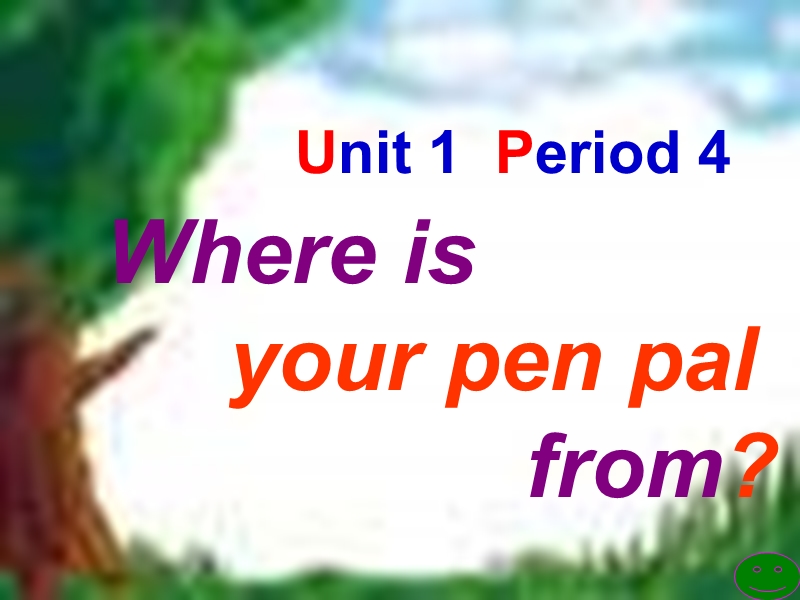 unit1-where-is-your-penpal-from？-(period-4)--新目标.ppt_第1页