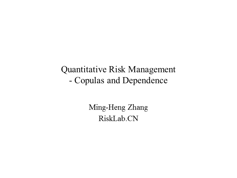 上财系列 金融风险控制与管理 qrm - copulas and dependence.ppt_第1页