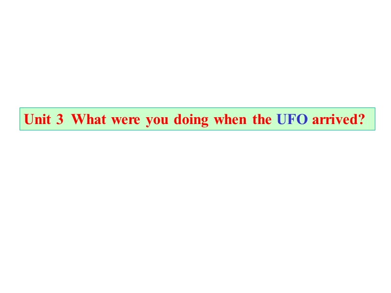 八年级英语what-were-you-doing-when-the-ufo-arrived课件1.ppt_第1页