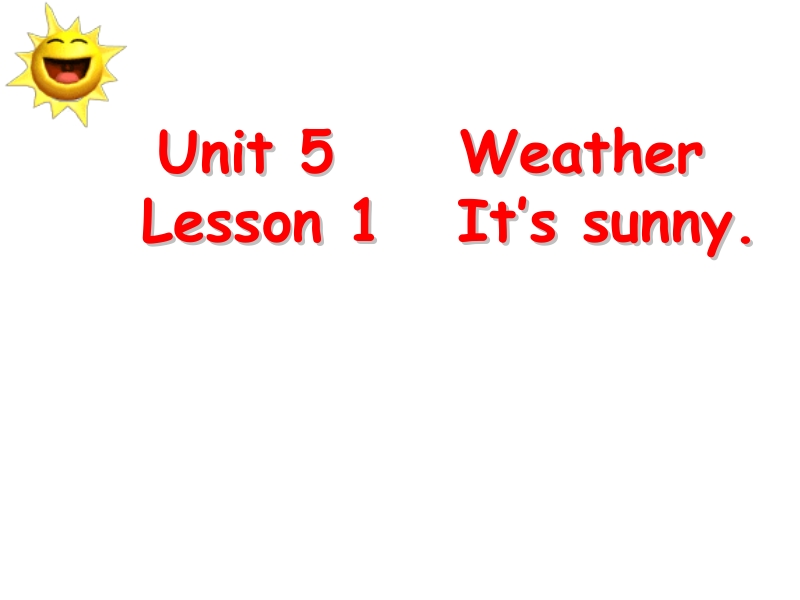 四年级上英语课件2016鲁科版英语四年级上册unit 5《lesson 1 it’s sunny》ppt课件2鲁科版.pptx_第1页