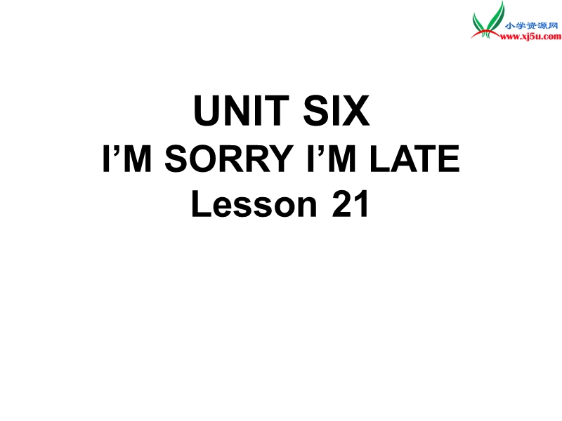 一年级下英语课件一年级下册英语课件-unit six i'm sorry i'm late lesson 21北京课改版.ppt_第1页