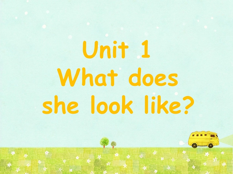 五年级上英语课件unit+1+what+does+she+look+like+课件1湘少版（2016秋）.ppt_第1页