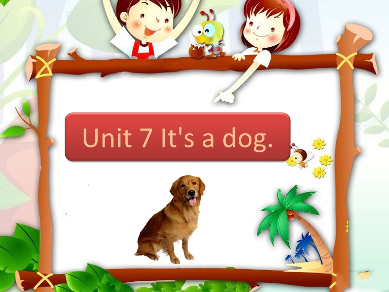 三年级上英语课件unit+7+it+s+a+dog+课件1湘少版（2016秋）.ppt_第1页