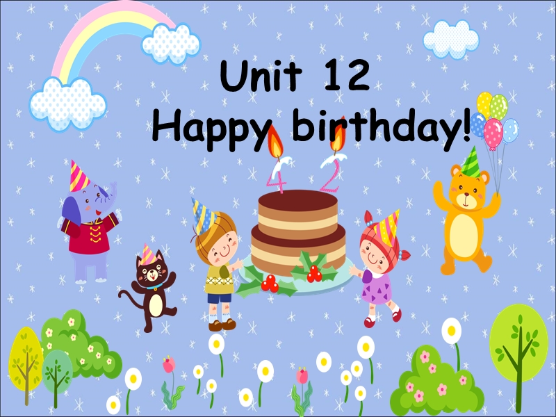 三年级上英语课件unit+12+happy+birthday+课件湘少版（2016秋）.ppt_第1页